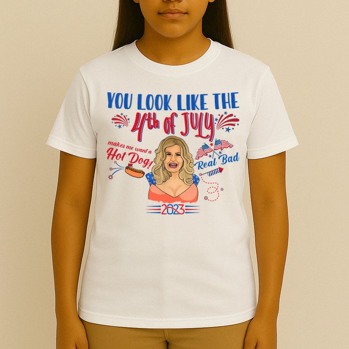 You Look Like 4th Of July Makes Me Want A Hot Dog Real Bad T-Shirt
