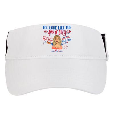 You Look Like 4th Of July Makes Me Want A Hot Dog Real Bad Adult Drive Performance Visor