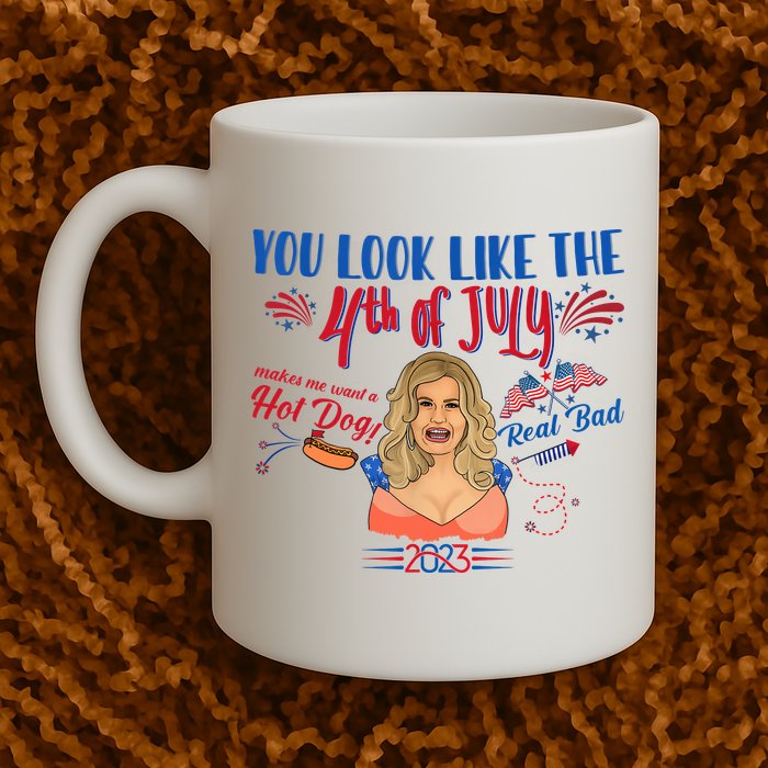 You Look Like 4th Of July Makes Me Want A Hot Dog Real Bad Mug