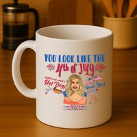 You Look Like 4th Of July Makes Me Want A Hot Dog Real Bad Mug