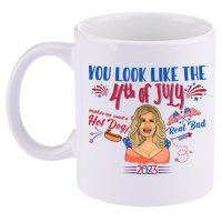 You Look Like 4th Of July Makes Me Want A Hot Dog Real Bad 11oz C Handle Ceramic Mug