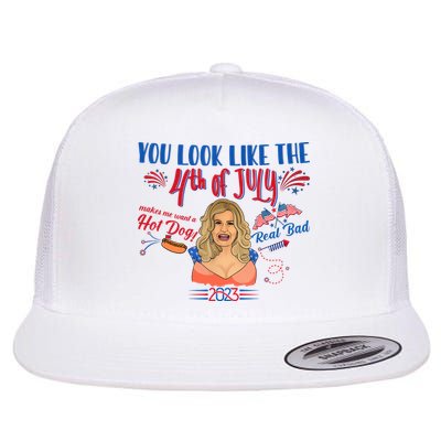 You Look Like 4th Of July Makes Me Want A Hot Dog Real Bad Flatbill Hat