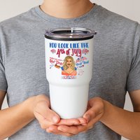 You Look Like 4th Of July Makes Me Want A Hot Dog Real Bad Tumbler