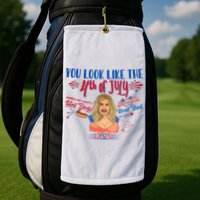 You Look Like 4th Of July Makes Me Want A Hot Dog Real Bad Golf Towel