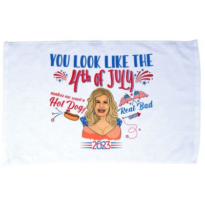 You Look Like 4th Of July Makes Me Want A Hot Dog Real Bad Microfiber Hand Towel
