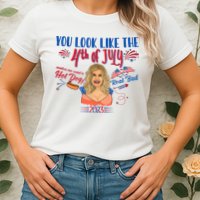 You Look Like 4th Of July Makes Me Want A Hot Dog Real Bad Womens T-Shirt