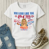 You Look Like 4th Of July Makes Me Want A Hot Dog Real Bad Womens T-Shirt