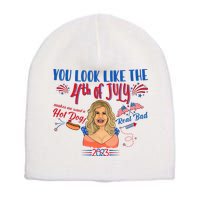 You Look Like 4th Of July Makes Me Want A Hot Dog Real Bad Short Acrylic Beanie