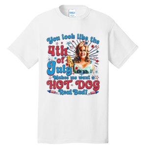 You Look Like 4th Of July Makes Me Want A Hotdog Real Bad Tall T-Shirt