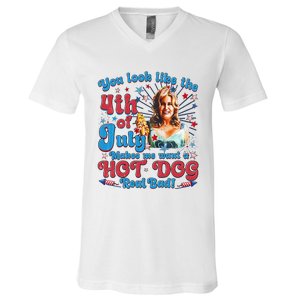 You Look Like 4th Of July Makes Me Want A Hotdog Real Bad V-Neck T-Shirt