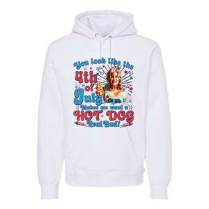 You Look Like 4th Of July Makes Me Want A Hotdog Real Bad Premium Hoodie