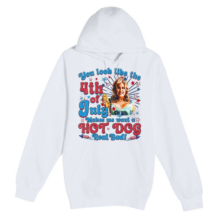 You Look Like 4th Of July Makes Me Want A Hotdog Real Bad Premium Pullover Hoodie