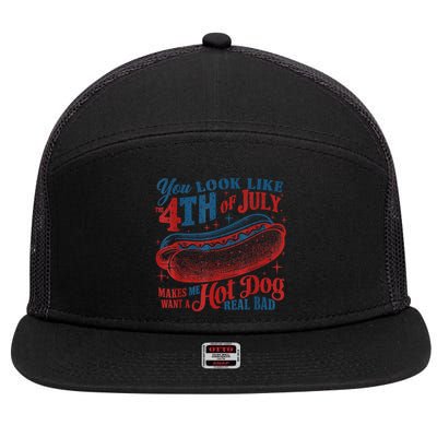 You Look Like The 4th Of July Makes Me Want A Hot Dog Real Bad 7 Panel Mesh Trucker Snapback Hat