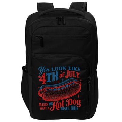 You Look Like The 4th Of July Makes Me Want A Hot Dog Real Bad Impact Tech Backpack