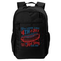You Look Like The 4th Of July Makes Me Want A Hot Dog Real Bad Backpack