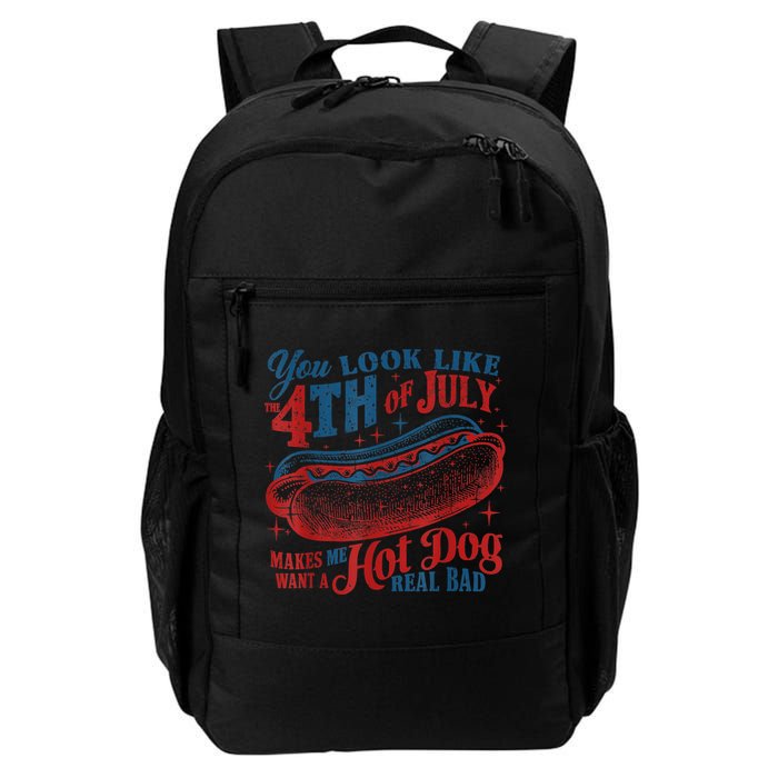 You Look Like The 4th Of July Makes Me Want A Hot Dog Real Bad Backpack