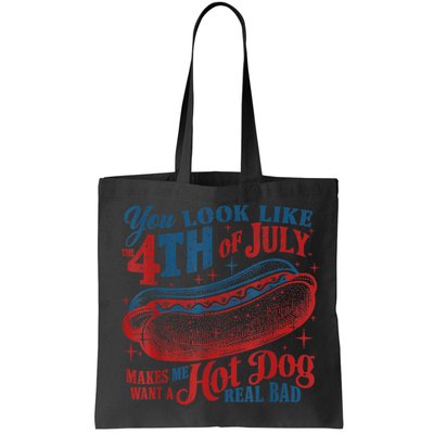 You Look Like The 4th Of July Makes Me Want A Hot Dog Real Bad Bag