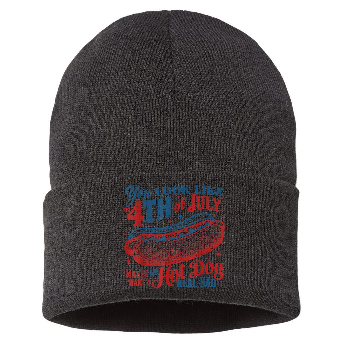 You Look Like The 4th Of July Makes Me Want A Hot Dog Real Bad Sustainable Knit Beanie