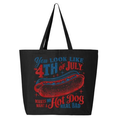 You Look Like The 4th Of July Makes Me Want A Hot Dog Real Bad 25L Jumbo Tote