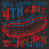 You Look Like The 4th Of July Makes Me Want A Hot Dog Real Bad 25L Jumbo Tote