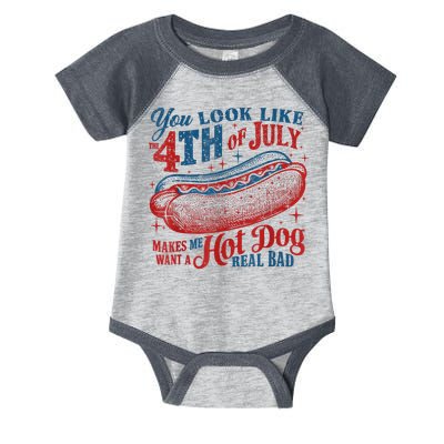 You Look Like The 4th Of July Makes Me Want A Hot Dog Real Bad Infant Baby Jersey Bodysuit
