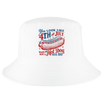 You Look Like The 4th Of July Makes Me Want A Hot Dog Real Bad Cool Comfort Performance Bucket Hat