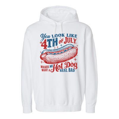 You Look Like The 4th Of July Makes Me Want A Hot Dog Real Bad Garment-Dyed Fleece Hoodie