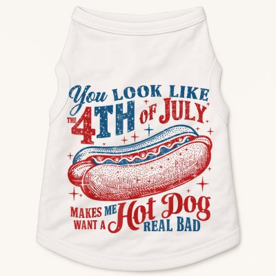 You Look Like The 4th Of July Makes Me Want A Hot Dog Real Bad Doggie Tank