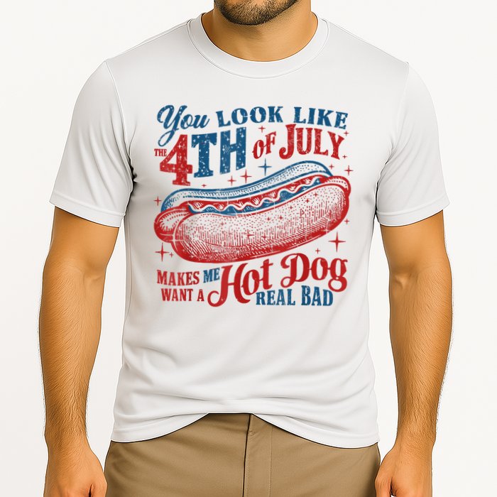 You Look Like The 4th Of July Makes Me Want A Hot Dog Real Bad Performance Shirt