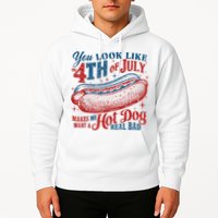 You Look Like The 4th Of July Makes Me Want A Hot Dog Real Bad Hoodie
