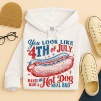 You Look Like The 4th Of July Makes Me Want A Hot Dog Real Bad Hoodie