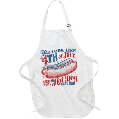 You Look Like The 4th Of July Makes Me Want A Hot Dog Real Bad Apron