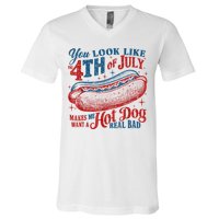 You Look Like The 4th Of July Makes Me Want A Hot Dog Real Bad V-Neck T-Shirt