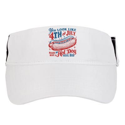 You Look Like The 4th Of July Makes Me Want A Hot Dog Real Bad Adult Drive Performance Visor