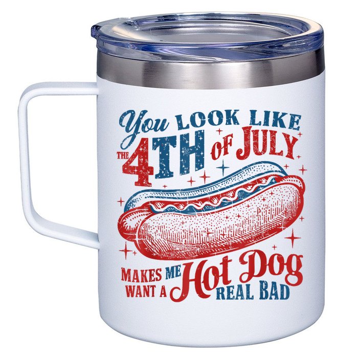 You Look Like The 4th Of July Makes Me Want A Hot Dog Real Bad 12oz Stainless Steel Coffee Mug