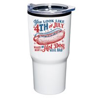 You Look Like The 4th Of July Makes Me Want A Hot Dog Real Bad Tumbler
