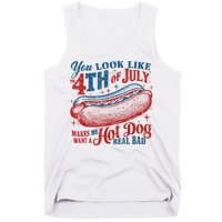 You Look Like The 4th Of July Makes Me Want A Hot Dog Real Bad Tank Top