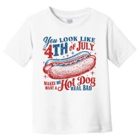 You Look Like The 4th Of July Makes Me Want A Hot Dog Real Bad Toddler T-Shirt