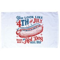 You Look Like The 4th Of July Makes Me Want A Hot Dog Real Bad Microfiber Hand Towel