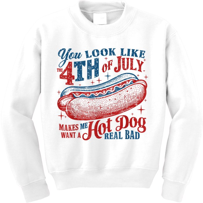 You Look Like The 4th Of July Makes Me Want A Hot Dog Real Bad Kids Sweatshirt