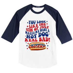 You Look Like The 4th Of July Makes Me Want A Hotdog Real Bad America Baseball Sleeve Shirt