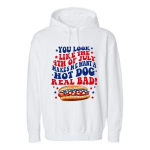 You Look Like The 4th Of July Makes Me Want A Hotdog Real Bad America Garment-Dyed Fleece Hoodie