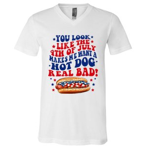 You Look Like The 4th Of July Makes Me Want A Hotdog Real Bad America V-Neck T-Shirt