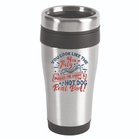 You Look Like The 4th July Makes Me Want A Hot Dog Real Bad 16oz Travel Tumbler