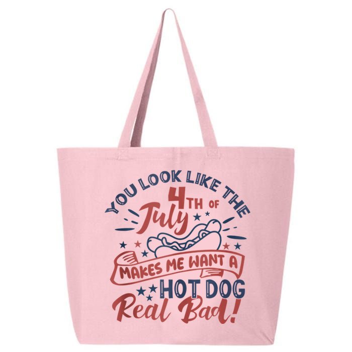You Look Like The 4th July Makes Me Want A Hot Dog Real Bad 25L Jumbo Tote
