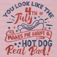 You Look Like The 4th July Makes Me Want A Hot Dog Real Bad 25L Jumbo Tote
