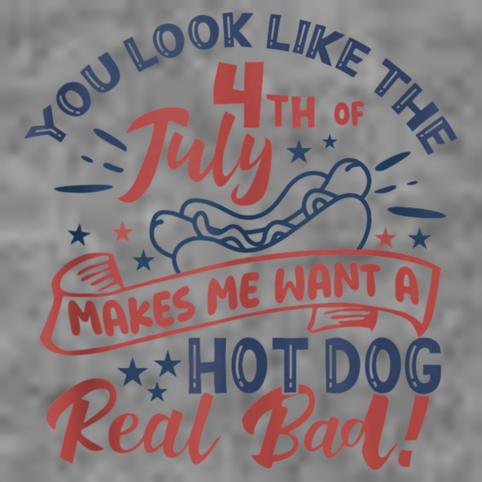 You Look Like The 4th July Makes Me Want A Hot Dog Real Bad Tall Hoodie