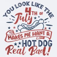 You Look Like The 4th July Makes Me Want A Hot Dog Real Bad Sueded Cloud Jersey T-Shirt