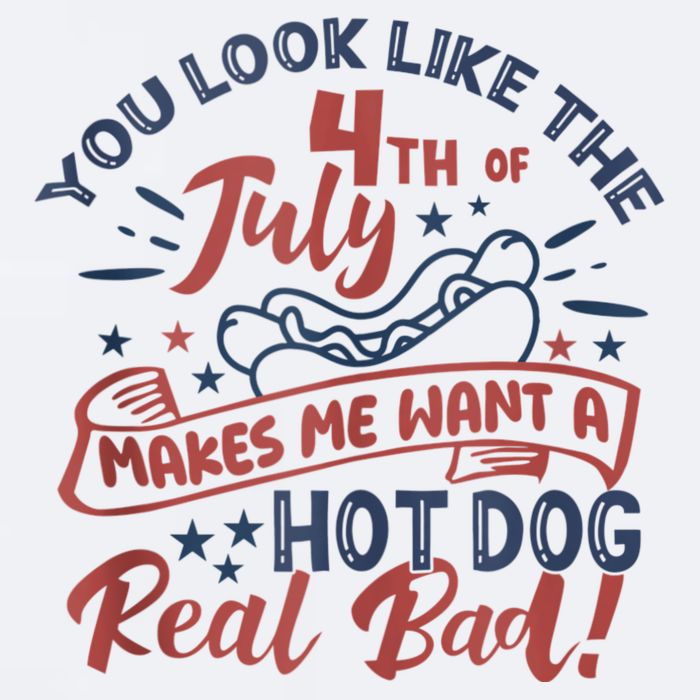 You Look Like The 4th July Makes Me Want A Hot Dog Real Bad Sueded Cloud Jersey T-Shirt