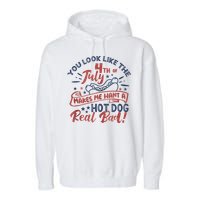 You Look Like The 4th July Makes Me Want A Hot Dog Real Bad Garment-Dyed Fleece Hoodie